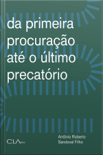Da primeira procuração até o último precatório