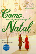 Como me Esquecer daquele Natal - Vol IV