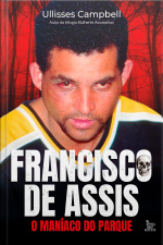 Francisco de Assis: O maníaco do parque