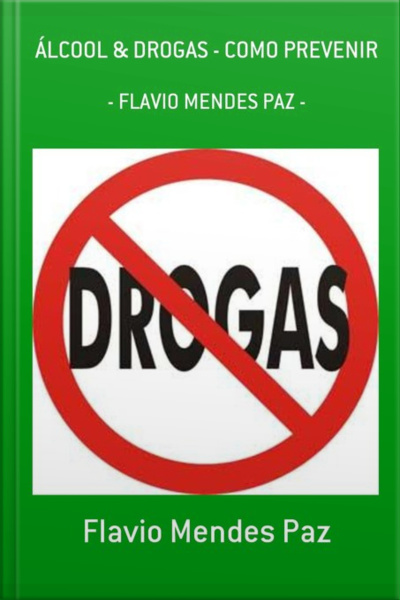 Álcool  Drogas - Como Prevenir