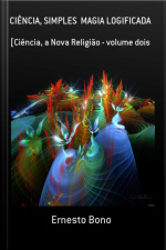 Ciência, Simples Magia Logificada