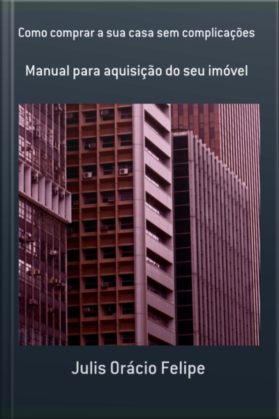 Como Comprar A Sua Casa Sem Complicações