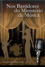 Nos Bastidores Do Ministério De Música