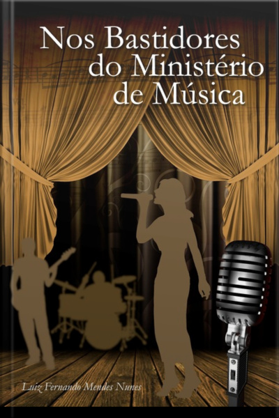 Nos Bastidores Do Ministério De Música