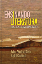 Ensinando literatura: a sala de aula como acontecimento
