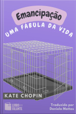 Emancipação: uma fábula da vida