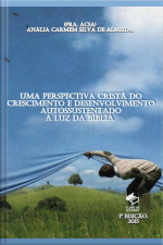 Uma Perspectiva Cristã Do Crescimento E Desenvolvimento Autossustentado À Luz Da Bíblia