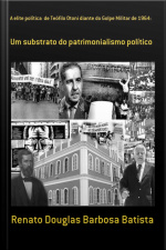 A Elite Política De Teófilo Otoni Diante Do Golpe Militar De 1964:
