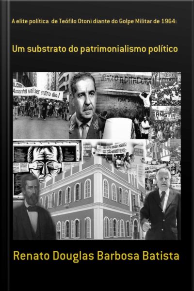 A Elite Política De Teófilo Otoni Diante Do Golpe Militar De 1964: