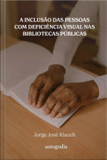 A Inclusão das pessoas com deficiência visual nas bibliotecas Públicas