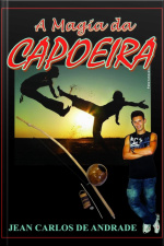 A Magia Da Capoeira