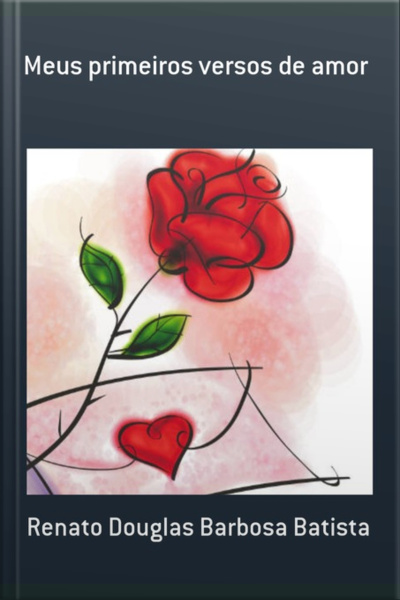 Meus Primeiros Versos De Amor