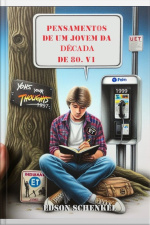 Pensamentos De Um Jovem Da Década De 80