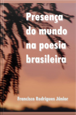 Presença Do Mundo Na Poesia Brasileira