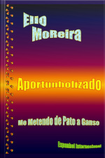 Elio Moreira - Aportunholizado