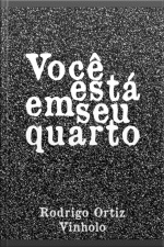 Você Está Em Seu Quarto