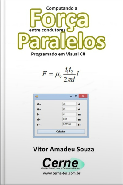 Computando A Força Entre Condutores Paralelos Programado Em Visual C#