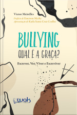 Bullying Qual é a Graça?