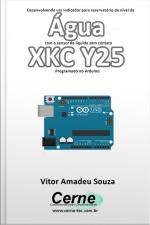 Desenvolvendo Um Indicador Para Reservatório De Nível De Água Com O Sensor De Líquido Sem Contato Xkc Y25 Programado No Arduino