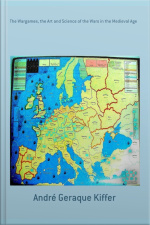 The Wargames, The Art And Science Of The Wars In The Medieval Age