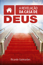 A Revelação da Casa de Deus