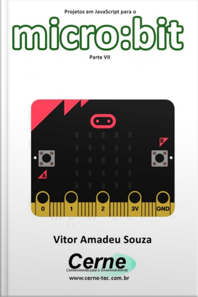 Projetos Em Javascript Para O Micro:bit Parte Vii