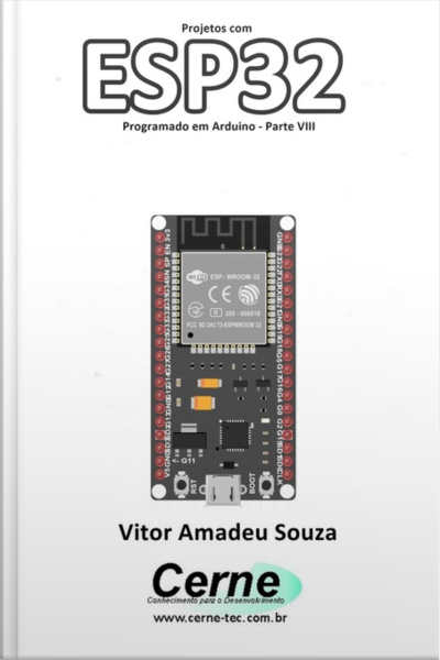 Projetos Com Esp32 Programado Em Arduino - Parte Viii