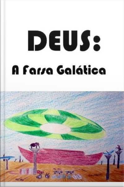 Deus:a Farsa Galatica