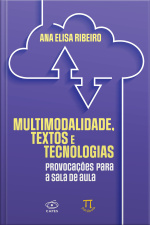 Multimodalidade, textos e tecnologias: provocações para a sala de aula