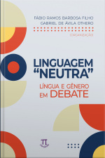 Linguagem “neutra”. Língua e gênero em debate