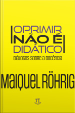 Oprimir não é didático - Diálogos sobre a docência