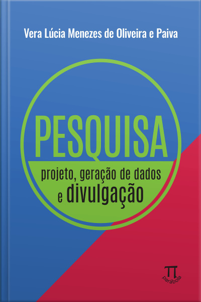 Pesquisa: projeto, geração de dados e divulgação