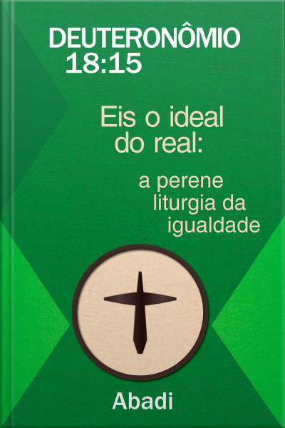 DEUTERONÔMIO 18:15 - EIS O IDEAL DO REAL
