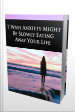 7 Ways Anxiety Might Be Slowly Eating Away Your Life