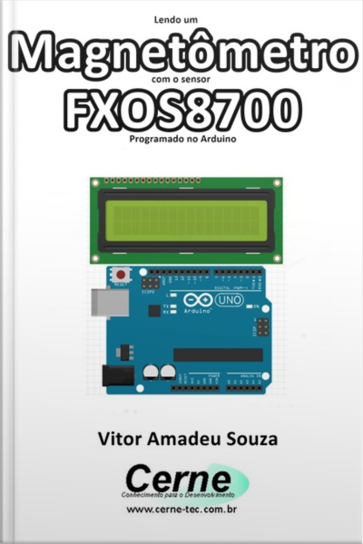 Lendo Um Magnetômetro Com O Sensor Fxos8700 Programado No Arduino