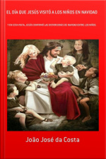 El Día Que Jesús Visitó A Los Niños En Navidad