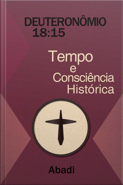 Deuteronômio 18:15 - Tempo e Consciência Histórica