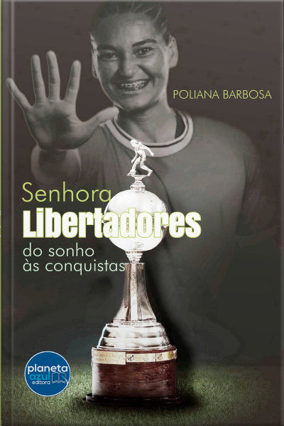Senhora Libertadores - do sonho às conquistas