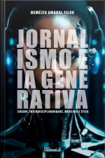 Jornalismo e IA generativa: ensino, interdisciplinaridade, mercado e ética