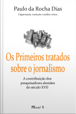Os primeiros tratados sobre o jornalismo: A contribuição dos pesquisadores alemães do século XVII