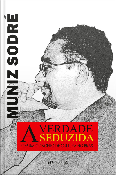 A Verdade Seduzida: Por um conceito de cultura no Brasil, 4a. edição