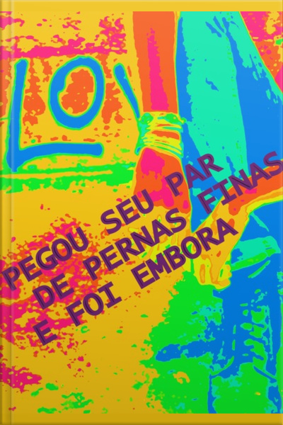 Pegou Seu Par De Pernas Finas E Foi Embora