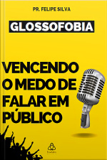 Glossofobia, vencendo o medo de falar em público