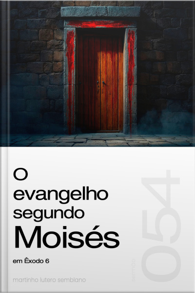 O Evangelho Segundo Moisés (Sermão 054)