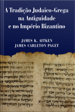 A Tradição Judaico-Grega na Antiguidade e no Império Bizantino