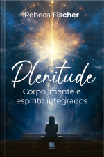 Plenitude - Corpo, Mente e Espírito Integrados