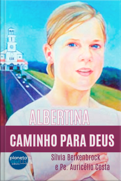 Albertina – caminho para Deus