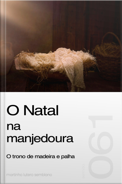 O Natal na manjedoura: o trono de madeira e palha (Sermão 061)