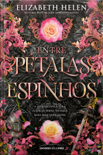 Entre pétalas e espinhos