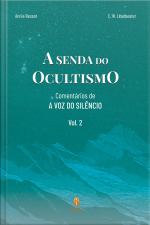 A Senda do Ocultismo - Vol. 2: Comentários sobre A Voz do Silêncio